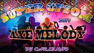 AX&Eacute; MELODY 2017 VIRTUALDJ DJ CARLINHO SUPER CFSOM