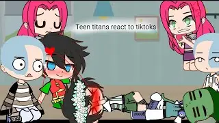 Teen titans go react to tiktoks ||ROBİN×ROBİN||(1/8)