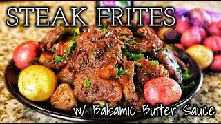 Steak Frites w/ Balsamic Butter Sauce | March Madness Munchies | Easy To Make Appetizer Ideas