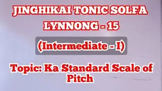 TONIC SOLFA Tutorial || LYNNONG- 15 || Ka Standard Scale of Pitch & Extended Modulator 