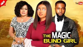 MAGIC BLIND GIRL - REGINA DANIELS, RITA DANIELS, NANA ADDAE- 2025 EXCLUSIVE NOLLYWOOD MOVIE