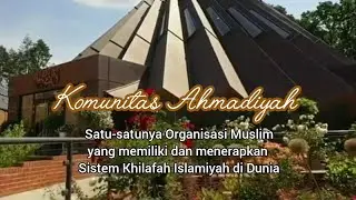 Khilafat Islam Ahmadiyah, inilah satu-satunya Organisasi Islam dengan Satu Pemimpin Tertinggi Dunia
