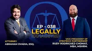 Юридически исчерпанный EP 38 - (Руди Родригес-Чомат, MBA, MSHRM.)