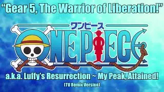 One Piece OST - Gear 5, The Warrior of Liberation! (Luffy Vs. Kaido 1071 - TV Remix)