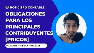 OBLIGACIONES PARA LOS PRINCIPALES CONTRIBUYENTES - PRICOS 2023 | #NoticieroLive 011-2023