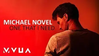 Michael Novel &ndash; One That I Need  (офіційне аудіо)