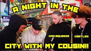A Night In The City With my Cousin FT SQUEEZE & SRTLEN?!?!?!?