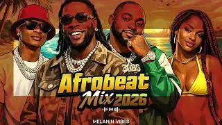 AFROBEAT GROOVES 2026 &ndash; Ultimate Video Mix Naija & Amapiano Fusion