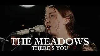 There's You | The Meadows