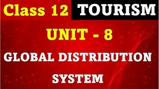 Class 12 Tourism Unit 8 GLOBAL DISTRIBUTION SYSTEM I chapter 8 Summary I Important questions