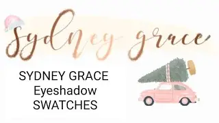 SYDNEY GRACE EYESHADOW SWATCHES #CHRISTMASINJULYSALE #INDIEBRAND