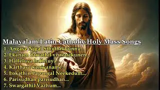 Latin catholic Holy Mass Songs l Malyalam Holy Mass - Latin Rite