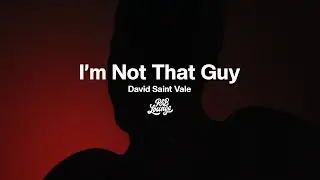 David Saint Val - I'm Not That Guy
