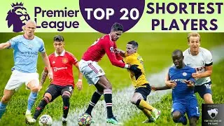 Premier League Top 20 Shortest Players | 2022 2023 Season
