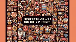 Top 10 Most Endangered Languages and Their Cultures