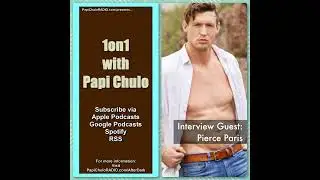 1on1 with Papi Chulo &ndash; Special Guest: PIERCE PARIS [August 15, 2017]