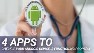 4 Apps to Check If Your Android Device Is Functioning Properly