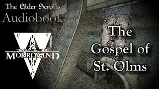 The Gospel of St  Olms - Morrowind Audiobook (Elder Scrolls)