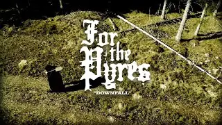 For The Pyres - 