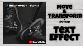 Move & Transform + Rotate Effect Tutorial Alightmotion #alightmotion #kushaleditz