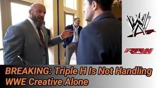 BREAKING: Triple H Is Not Handling WWE Creative Alone - Shakeup In Creative Hierarchy For Several