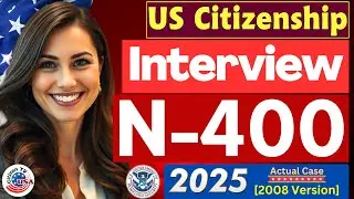 [Actual Case] Practice US Citizenship Interview 2025 | USCIS N-400 Naturalization Interview 2025