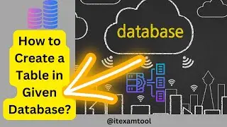 How to create a table in given database? | itexamtools.com | Sql -MySql
