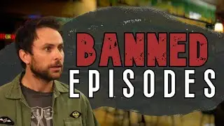 The BANNED It's Always Sunny Episodes
