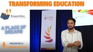 Reimagining Education: Swapnisthan is Empowering Marginalized Communities | Kanthari Talks 2024