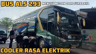 Satu - Satunya Cooler di Trip Surabaya 🚍🚍 Bus ALS 293 Pelor Surabaya Berangkat Menuju Medan
