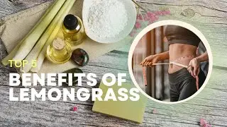 5 POWERFUL BENEFITS OF LEMONGRASS | fever grass