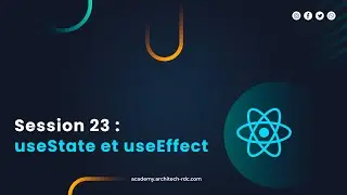 React JS : useState et useEffect  ( Session 23 )