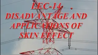 Disadvantages of Skin Effect | Application of Skin Effect | Skin effect | Skin Depth | Lec 14 |