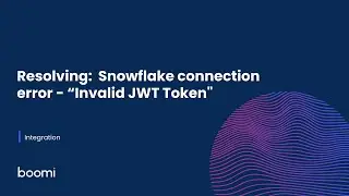 Resolving:  Snowflake connection error - &ldquo;Invalid JWT Token
