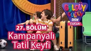 G&uuml;ld&uuml;y G&uuml;ld&uuml;y Show &Ccedil;ocuk 27. B&ouml;l&uuml;m | Kampanyalı Tatil Keyfi