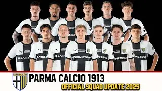 PARMA CALCIO 1913 Official Full Squad For 2025 | Parma Calcio 1913 | gtbkaphansport