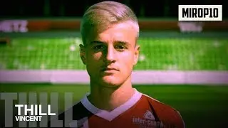 VINCENT THILL ✭ METZ ✭ THE TALENT ✭ Skills & Goals ✭ 2017/2018 ✭