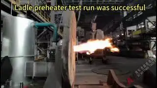 HANI's Ladle preheater was successfully tested