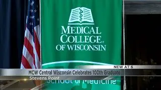 MCW Central Wisconsin celebrates 100th graduate