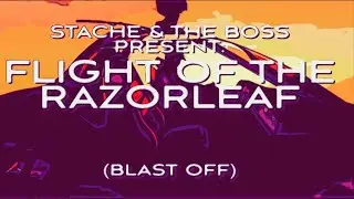 Flight of the Razorleaf (Blast Off) - OST