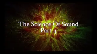 Science of Sound 4: The Ultimate Guide to Sound Healing Vibrational Frequency, Meditation Music.