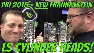 PRI 2018 Interview - NEW Frankenstein LS Cylinder Heads!