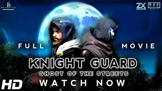 KNIGHT GUARD: GHOST OF THE STREETS - FULL MOVIE (HINDI) (HD) (2025) || ZX RAJ || RED EVO GAMING.