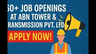 📢 60+ Job Openings at ABN Tower & Transmission Pvt. Ltd. &ndash; Apply Now! || Freshers & Experiences |