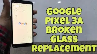 Google Pixel 3A Broken Glass Replacement.@MobilePhoneFixit