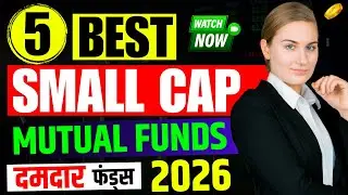 Top 5 Small Cap Mutual Funds For SIP 2026 | Small Cap Mutual Funds - Best Funds For Investment