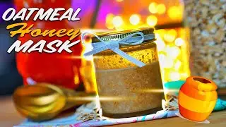 DIY OATMEAL HONEY MASK!
