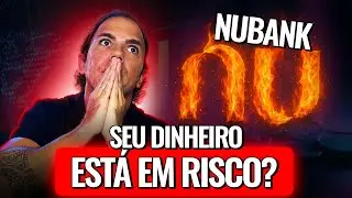 Seu dinheiro est&aacute; seguro no Nubank? ENTENDA O RISCO