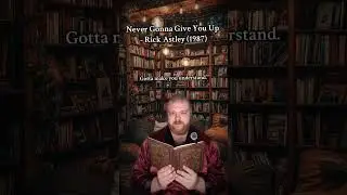 Never Gonna Give You Up - Rick Astley #DramaticReading