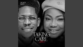 Taking Care (feat. Mercy Chinwo) (Remix)